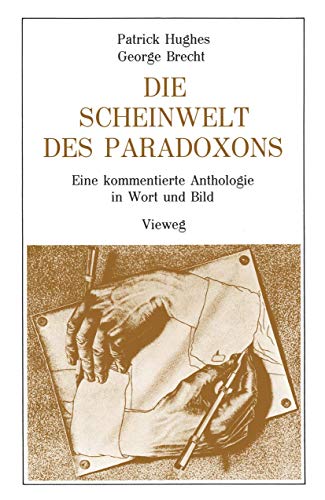 Die Scheinwelt des Paradoxons. Eine kommentierte Anthologie in Wort und Bild. Aus dem Englischen ...