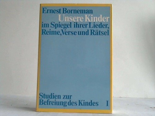 Unsere Kinder im Spiegel ihrer Lieder, Reime, Verse und Rätsel.