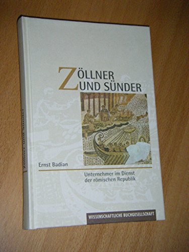 Zöllner und Sünder: Unternehmer im Dienst der römischen Republik.