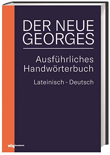 DER NEUE GEORGES Ausführliches Handwörterbuch Lateinisch - Deutsch: Hrsg. von Thomas Baier, bearbeitet von Tobias Dänzer
DER NEUE GEORGES Ausführliches Handwörterbuch Lateinisch - Deutsch: Hrsg. von Thomas Baier, bearbeitet von Tobias Dänzer