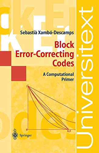 Block Error-Correcting Codes: A Computational Primer (Universitext)