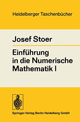 Einführung in die Numerische Mathematik I (Heidelberger Taschenbücher, 105)
