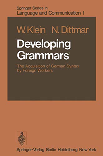 Developing Grammars: The Acquisition of German Syntax by Foreign Workers (Springer Series in Lang...