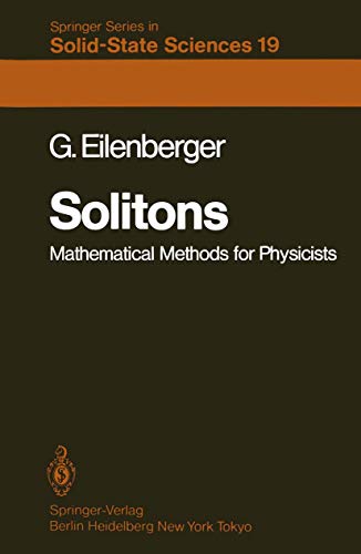 SOLITONS : MATHEMATICAL METHODS FOR PHYSICISTS (SPRINGER SERIES IN SOLID-STATE SCIENCES, 19)