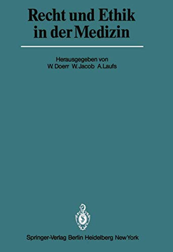 Recht und Ethik in der Medizin. Herausgegeben von W. Doerr, W. Jacob, A. Laufs. Mit 10 Abbildungen.