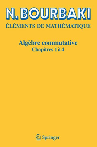 Éléments de Mathématique. Algèbre commutative. Chapitres 1 à 4.