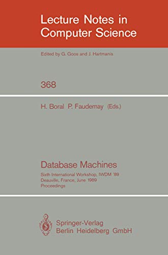 Database Machines: Sixth International Workshop, IWDM '89, Deauville, France, June 1989 Proceedin...