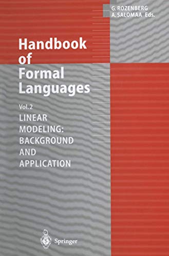 Handbook of Formal Languages: Volume 2. Linear Modeling: Background and Application
Handbook of Formal Languages: Volume 2. Linear Modeling: Background and Application