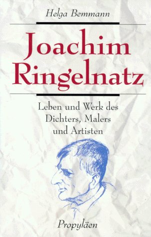 Joachim Ringelnatz. Leben und Werk des Dichters, Malers und Artisten