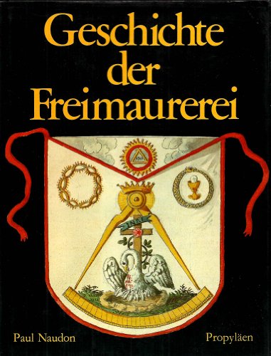 Geschichte der Freimaurerei. Aus dem Französischen übersetzt und bearbeitet von Hans-Heinrich Solf.