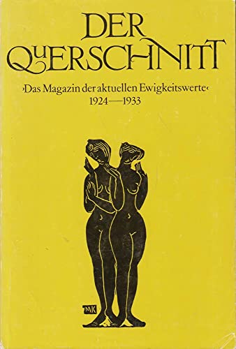 Der Querschnitt. "Das Magazin der aktuellen Ewigkeitswerte" 1924-1933.