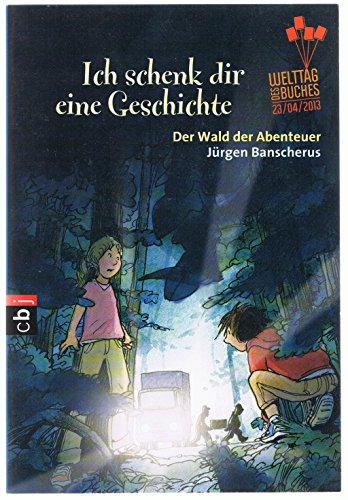 Ich schenk dir eine Geschichte 2013 - Der Wald der Abenteuer