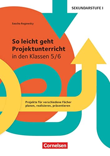 So leicht geht Projektunterricht in den Klassen 5/6: Projekte für verschiedene Fächer planen, realisieren, präsentieren. Kopiervorlagen
So leicht geht Projektunterricht in den Klassen 5/6: Projekte für verschiedene Fächer planen, realisieren, präsentieren. Kopiervorlagen