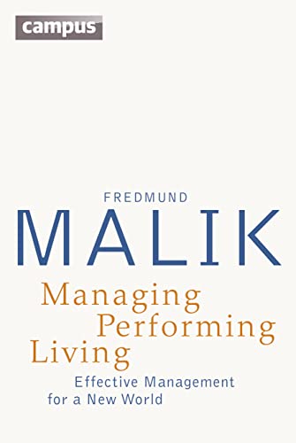 Managing Performing Living: Effective Management for a New World - Second Edition
Managing Performing Living: Effective Management for a New World - Second Edition