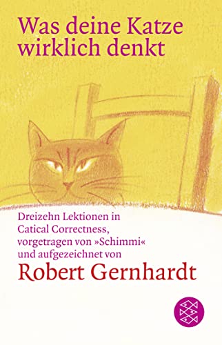 Was deine Katze wirklich denkt. Dreizehn Lektionen in Catical Correctness, vorgetragen von `Schim...