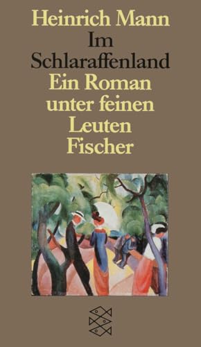 Im Schlaraffenland: Ein Roman unter feinen Leuten: Ein Roman unter feinen Leuten. (Studienausgabe in Einzelbänden)
Im Schlaraffenland: Ein Roman unter feinen Leuten: Ein Roman unter feinen Leuten. (Studienausgabe in Einzelbänden)