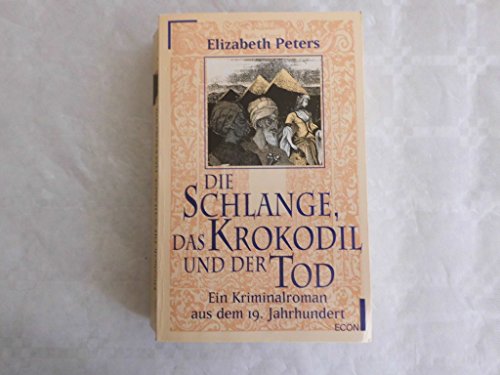 Die Schlange, das Krokodil und der Tod. Ein Kriminalroman aus dem 19. Jahrhundert. Aus dem Amerik...