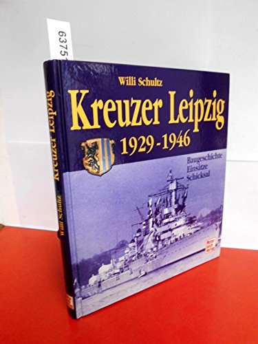 Kreuzer Leipzig 1929-1946. Baugeschichte Einsatz Schicksal.