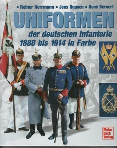 Uniformen der deutschen Infanterie bis 1914 in Farbe.