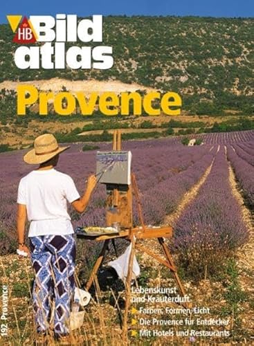 HB Bildatlas Provence: Lebenskunst und Kräuterduft; farben, Formen, Licht; Die Provence für Entde...