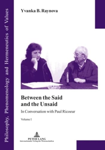 Between the Said and the Unsaid: In Conversation with Paul Ricoeur- Volume I (Philosophie, Ph�nomenologie und Hermeneutik der Werte)
Between the Said and the Unsaid: In Conversation with Paul Ricoeur- Volume I (Philosophie, Ph�nomenologie und Hermeneutik der Werte)