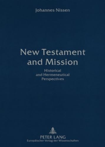 New Testament and Mission: Historical and Hermeneutical Perspectives