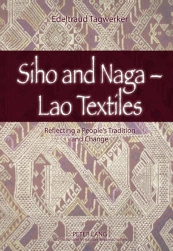 Siho and Naga - Lao Textiles: Reflecting a People's Tradition and Change