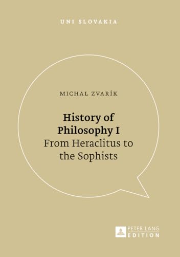 History of Philosophy I: From Heraclitus to the Sophists (Uni Slovakia)