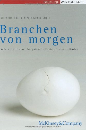 Branchen von morgen. Wie sich die wichtigsten Industrien neu erfinden (Redline Wirtschaft)