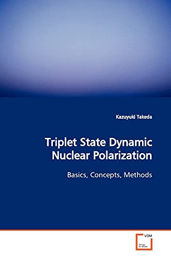Triplet State Dynamic Nuclear Polarization: Basics, Concepts, Methods