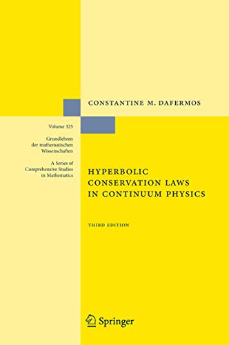 Hyperbolic Conservation Laws in Continuum Physics (Grundlehren der mathematischen Wissenschaften)
Hyperbolic Conservation Laws in Continuum Physics (Grundlehren der mathematischen Wissenschaften)