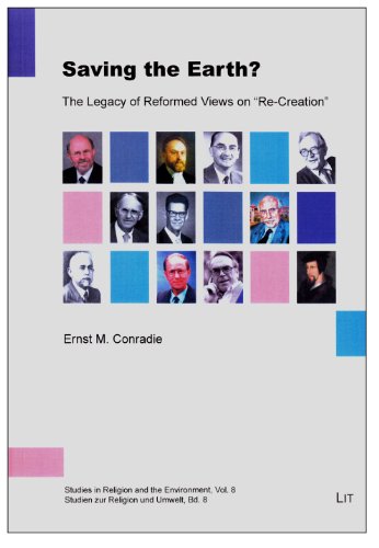 Saving the Earth : The Legacy of Reformed Views on "Re-Creation"
