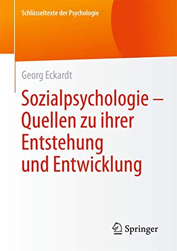 Sozialpsychologie - Quellen zu ihrer Entstehung und Entwicklung (Schlüsseltexte der Psychologie) (German Edition)
Sozialpsychologie - Quellen zu ihrer Entstehung und Entwicklung (Schlüsseltexte der Psychologie) (German Edition)