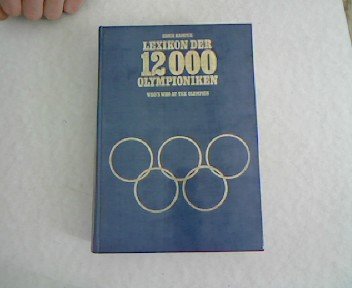 Lexikon der 14000 Olympioniken. Who's who at the Olymics.