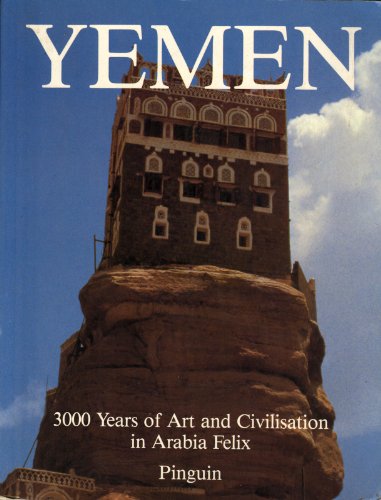 Yemen - 3000 Years of Art and Civilization in Arabia Felix. Edited by Werner Daum.