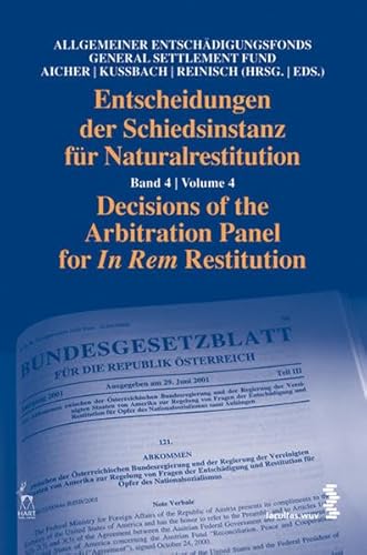 Entscheidungen der Schiedsinstanz für Naturalrestitution. Decisions of the Arbitration Panel for ...