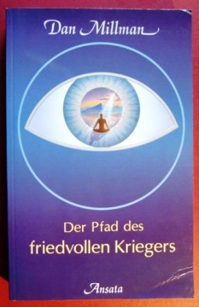 Der Pfad des friedvollen Kriegers. [Aus d. Amerikan. von Thomas Lindquist]