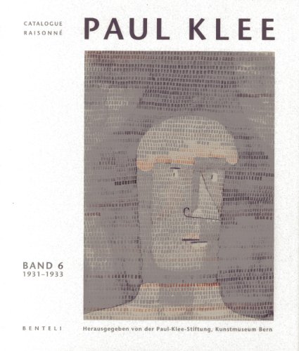 PAUL KLEE Catalogue Raisonné - Band 6 : 1931-1933