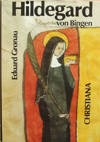 Hildegard Von Bingen, 1098-1179: Prophetische Lehrerin Der Kirche an Der Schwelle Und Am Ende Der...