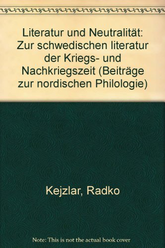 Literatur und Neutralität : zur schwed. Literatur d. Kriegs- u. Nachkriegszeit.