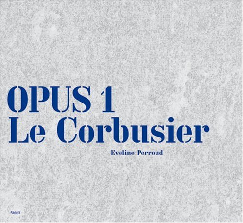 Opus 1 Le Corbusier. Photographies de la Maison blanche.