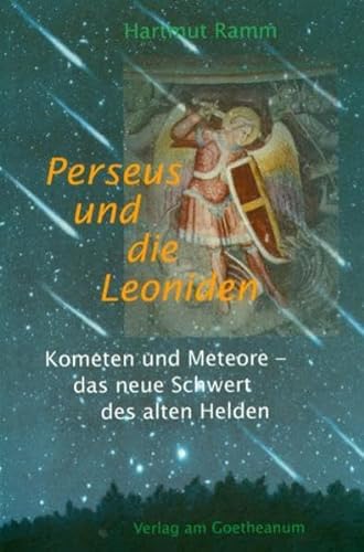 Perseus und die Leoniden. Kometen und Meteore - das neue Schwert des alten Helden.
