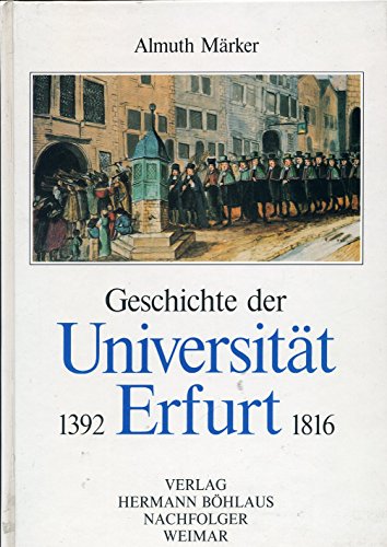 Geschichte der Universität [Universitat] Erfurt, 1392-1816