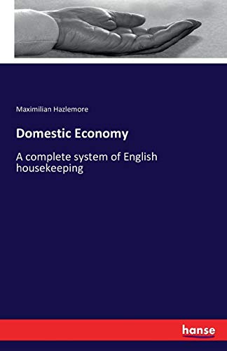 Domestic Economy: A complete system of English housekeeping
