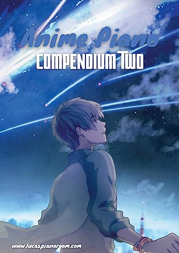 Anime Piano, Compendium Two: Easy Anime Piano Sheet Music Book for Beginners and Advanced (Paperback or Softback)
Anime Piano, Compendium Two: Easy Anime Piano Sheet Music Book for Beginners and Advanced (Paperback or Softback)