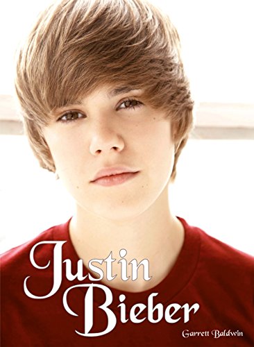 Justin Bieber: Die Biografie: Garrett Baldwin