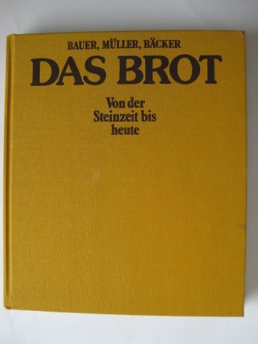 DAS BROT VON DER STEINZEIT BIS HEUTE