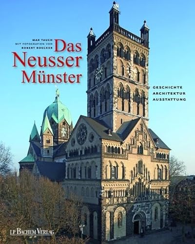 Das Neusser Münster. Geschichte, Architektur, Ausstattung. Mit Fotografien von Robert Boecker.