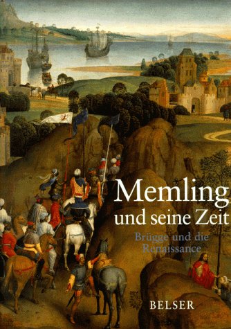 Memling und seine Zeit. Brügge und die Renaissance.