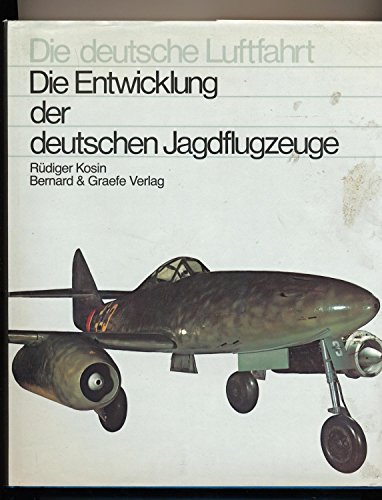 die Entwicklung der deutschen Jagdflugzeuge. (Die deutsche Luftfahrt.)